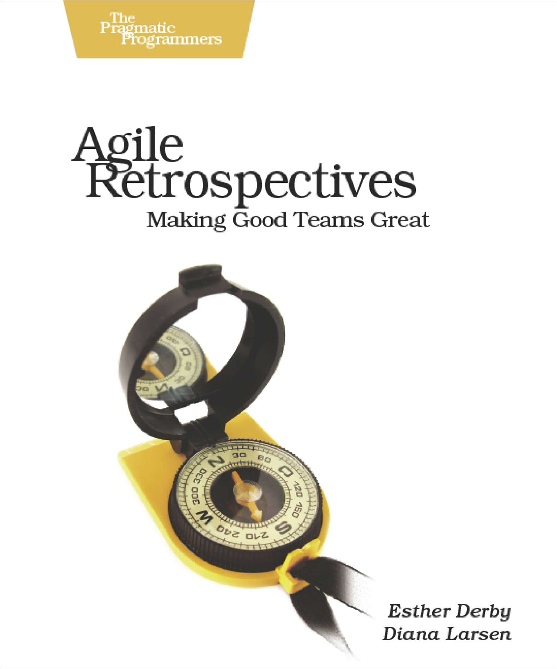 Book cover: Agile Retrospectives: Making Good Teams Great